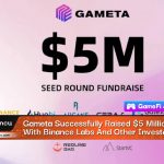 Gameta Successfully Raised $5 Million With Binance Labs And Other Investors Gameta Successfully Raised $5 Million With Binance Labs And Other Investors