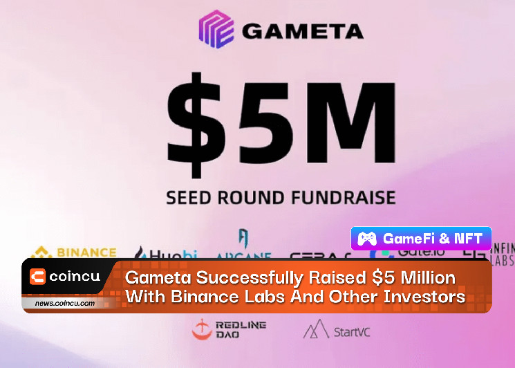 Gameta Successfully Raised $5 Million With Binance Labs And Other Investors