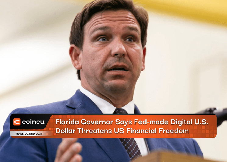 Florida Governor Says Fed-made Digital U.S. Dollar Threatens US Financial Freedom