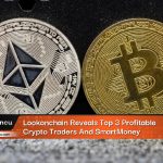 Lookonchain Reveals Top 3 Profitable Crypto Traders And SmartMoney Lookonchain Reveals Top 3 Profitable Crypto Traders And SmartMoney