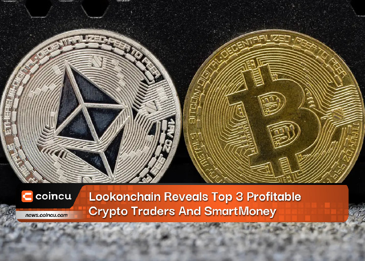 Lookonchain Reveals Top 3 Profitable Crypto Traders And SmartMoney